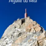 The Aiguille du Midi in Chamonix is an extraordinary place